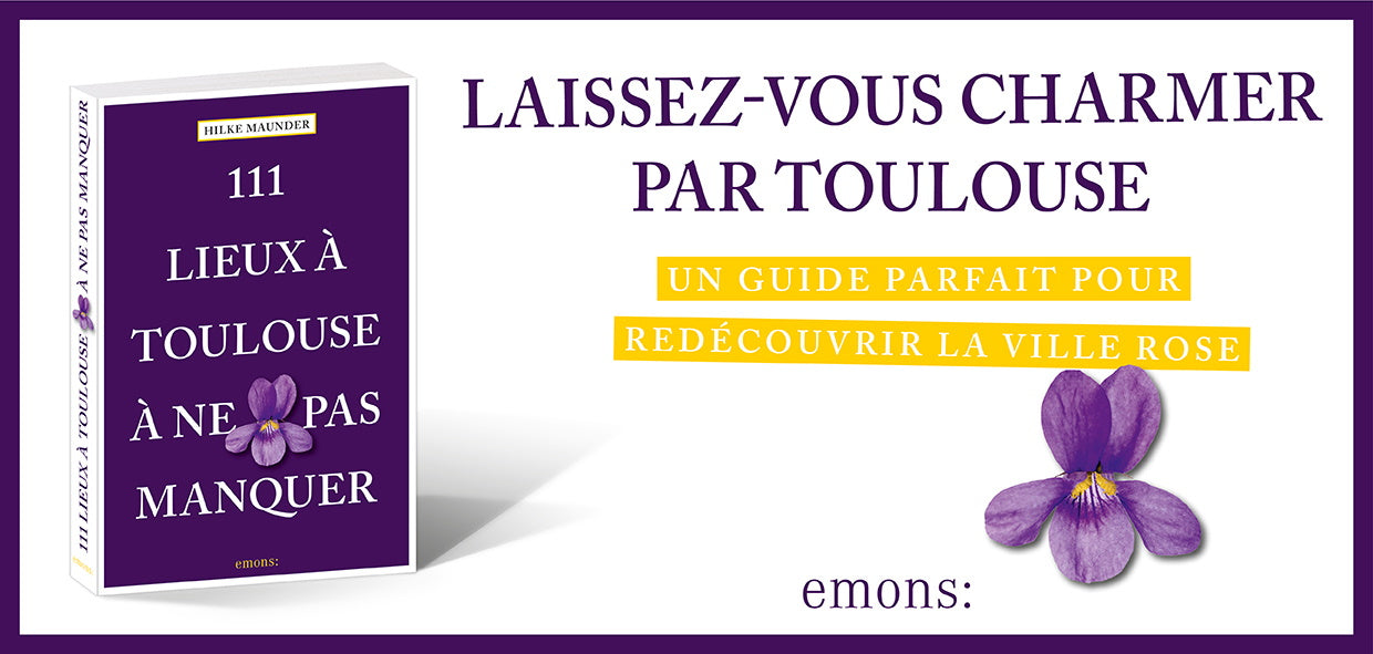 111 lugares que no te puedes perder en Toulouse